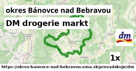 DM drogerie markt, okres Bánovce nad Bebravou