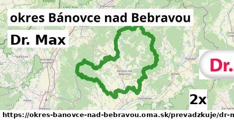 Dr. Max, okres Bánovce nad Bebravou