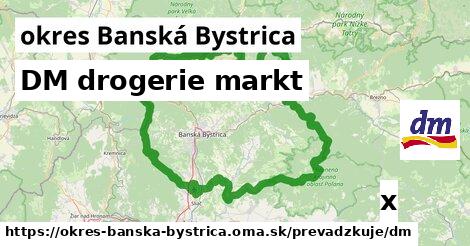 DM drogerie markt, okres Banská Bystrica