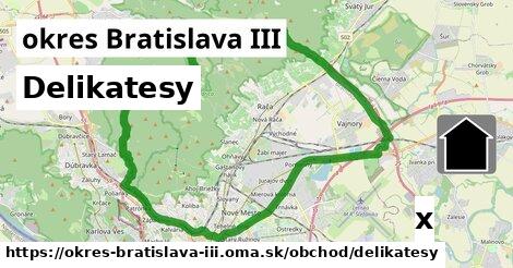 Delikatesy, okres Bratislava III