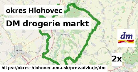 DM drogerie markt, okres Hlohovec