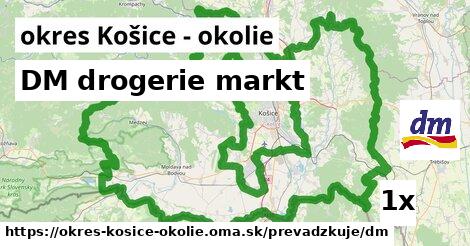 DM drogerie markt, okres Košice - okolie