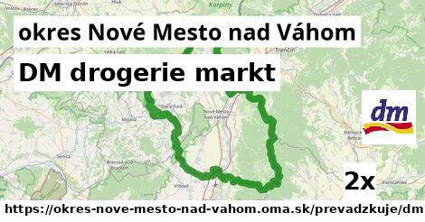 DM drogerie markt, okres Nové Mesto nad Váhom