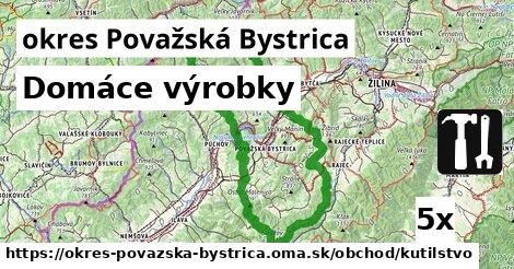 Domáce výrobky, okres Považská Bystrica