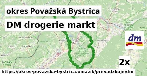 DM drogerie markt, okres Považská Bystrica