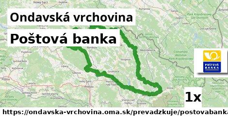 Poštová banka, Ondavská vrchovina