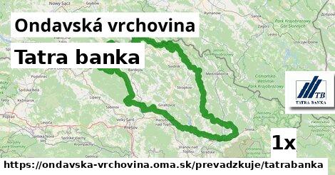 Tatra banka, Ondavská vrchovina