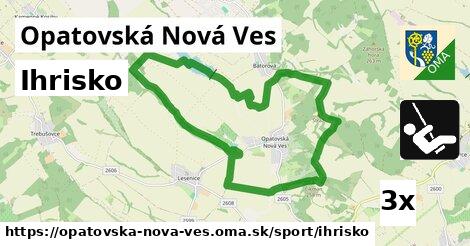 Ihrisko, Opatovská Nová Ves