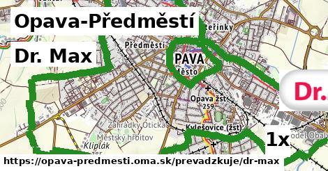 Dr. Max, Opava-Předměstí