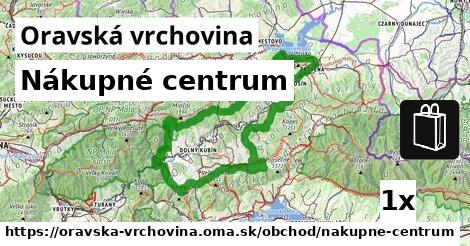 Nákupné centrum, Oravská vrchovina