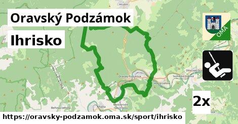 Ihrisko, Oravský Podzámok