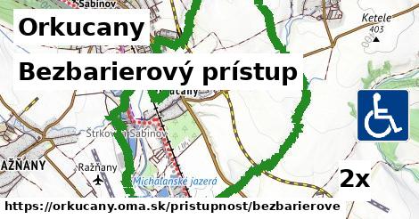 Bezbarierový prístup, Orkucany