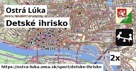 Detské ihrisko, Ostrá Lúka