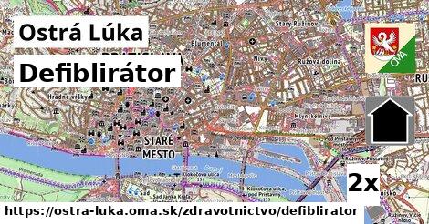 Defiblirátor, Ostrá Lúka