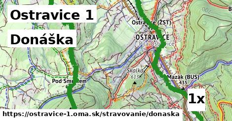 Donáška, Ostravice 1