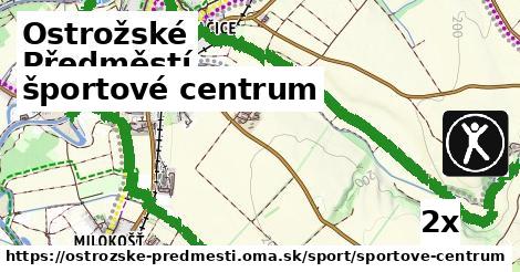 športové centrum v Ostrožské Předměstí