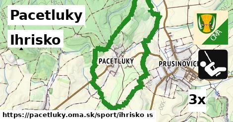 Ihrisko, Pacetluky