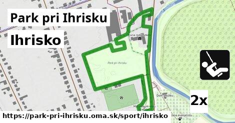 Ihrisko, Park pri Ihrisku