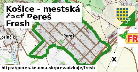 Fresh, Košice - mestská časť Pereš