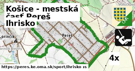 Ihrisko, Košice - mestská časť Pereš