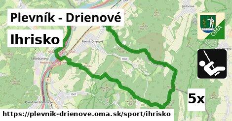 Ihrisko, Plevník - Drienové