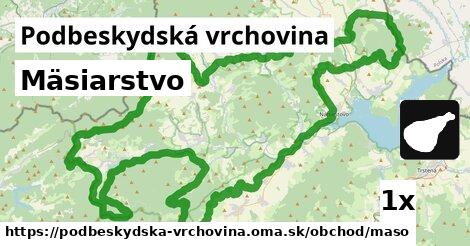 Mäsiarstvo, Podbeskydská vrchovina