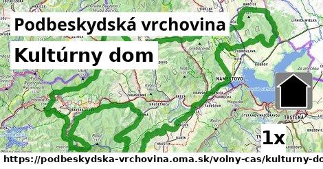 Kultúrny dom, Podbeskydská vrchovina