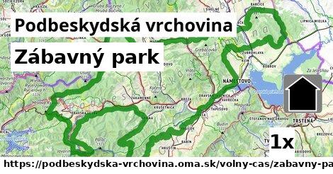 Zábavný park, Podbeskydská vrchovina