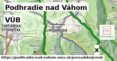 VÚB, Podhradie nad Váhom