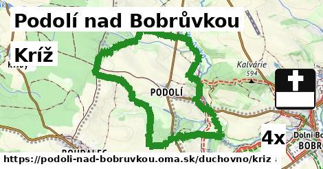 Kríž, Podolí nad Bobrůvkou