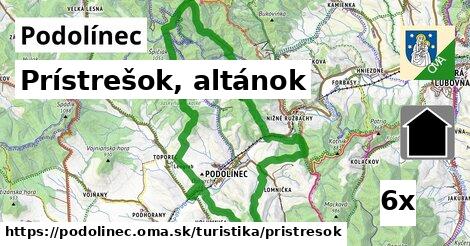 Prístrešok, altánok, Podolínec