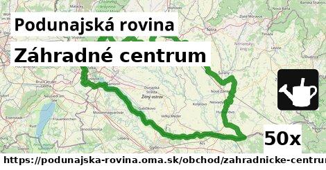 Záhradné centrum, Podunajská rovina