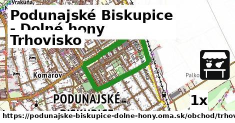 Trhovisko, Podunajské Biskupice - Dolné hony