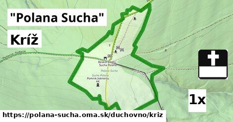 Kríž, "Polana Sucha"