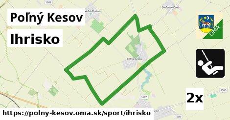 Ihrisko, Poľný Kesov