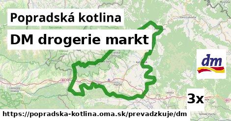 DM drogerie markt, Popradská kotlina