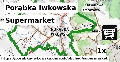 Supermarket, Porąbka Iwkowska