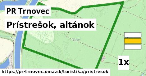 Prístrešok, altánok, PR Trnovec