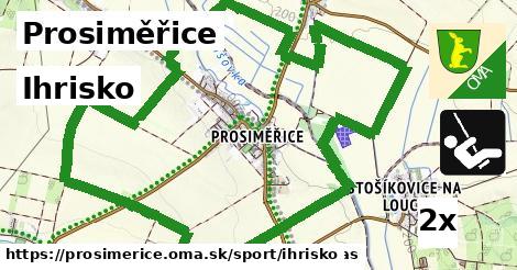 Ihrisko, Prosiměřice