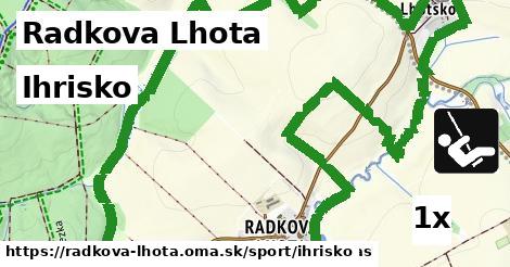 Ihrisko, Radkova Lhota