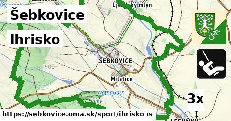 Ihrisko, Šebkovice