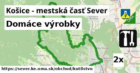 Domáce výrobky, Košice - mestská časť Sever