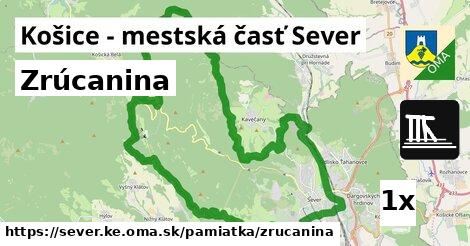 Zrúcanina, Košice - mestská časť Sever