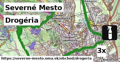 Drogéria, Severné Mesto