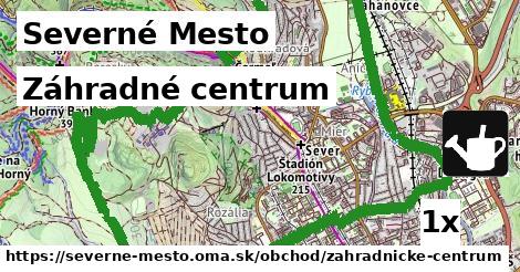 Záhradné centrum, Severné Mesto