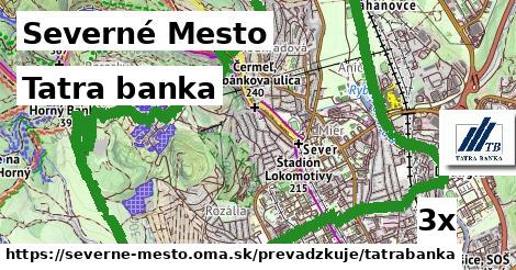 Tatra banka, Severné Mesto