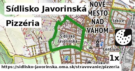 Pizzéria, Sídlisko Javorinská