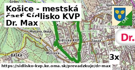 Dr. Max v Košice - mestská časť Sídlisko KVP