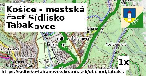 Tabak, Košice - mestská časť Sídlisko Ťahanovce