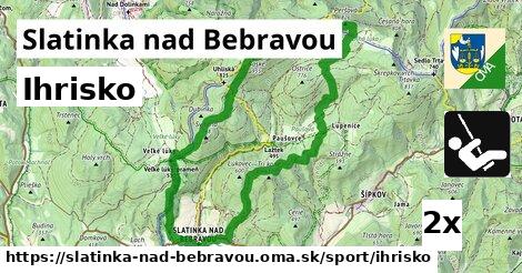 Ihrisko, Slatinka nad Bebravou